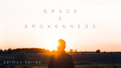 Flc grace brokenness website sermon series